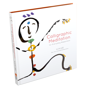 Calligraphic Meditation for Everyday Happiness by Ilchi Lee